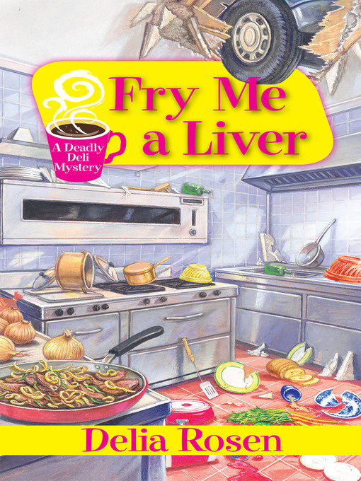 Title details for Fry Me a Liver by Delia Rosen - Available